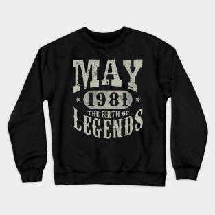 38 Years 38th Birthday May 1981 Birth of Legend Crewneck Sweatshirt